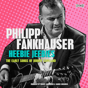 Review: Philipp Fankhauser - Heebie Jeebies – The Early Songs Of Johnny Copeland